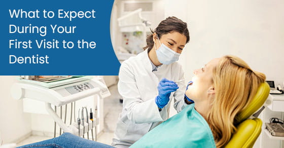 What to expect during your first visit to the dentist